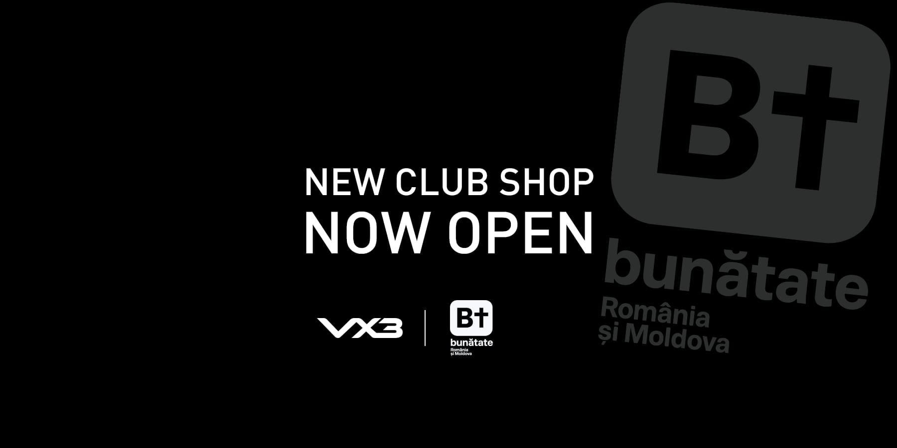 New Bunătate club shop now open, in partnership with VX3